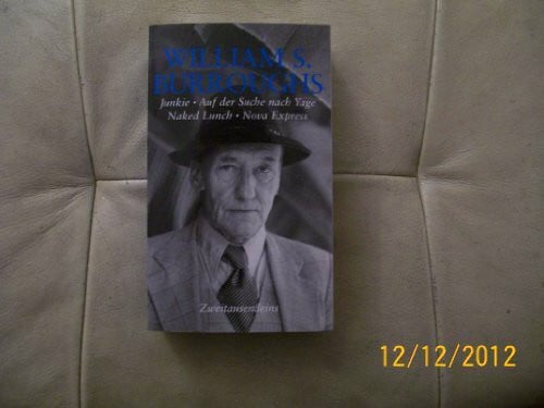 Weissner, Carl Junkie /Auf der Suche nach Yage /Naked Lunch /Nova Express