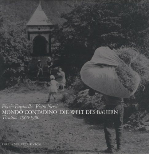 De Concini, W. Mondo contadino trentino (1960-1990) (Trentino:grandi libri)