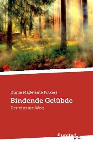Folkers, Dunja Madeleine Bindende Gelübde: Der einzige Weg