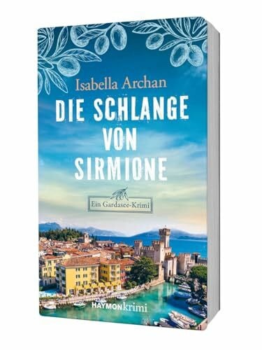 Archan, Isabella Die Schlange von Sirmione: Ein Gardasee-Krimi (HAYMON TASCHENBUCH)