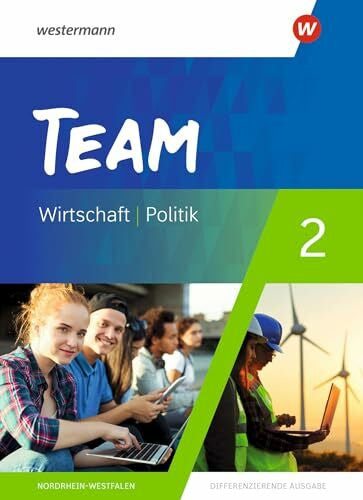 Mattes, Wolfgang TEAM - Arbeitsbücher für Politik und Wirtschaft - Differenzierende Ausgabe Nordrhein-Westfalen – Ausgabe 2020: Schulbuch 2 7./8. Schuljahr
