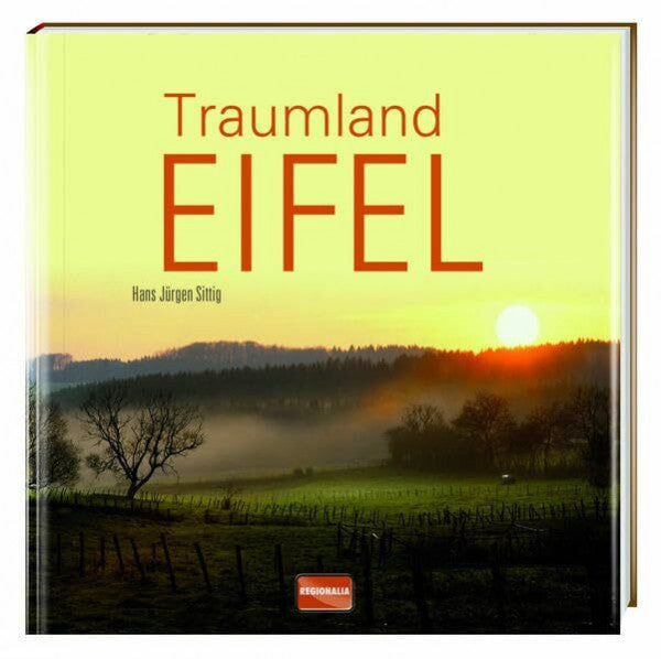 Sittig, Hans Jürgen Traumland Eifel