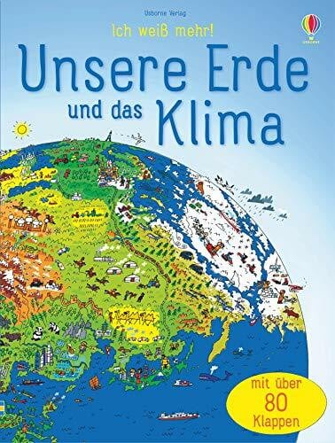 Daynes, Katie Ich weiß mehr! Unsere Erde und das Klima: mit über 80 Klappen (Ich-weiß-mehr-Reihe)