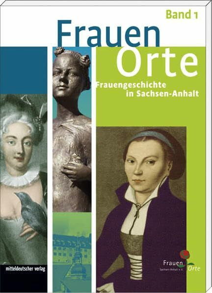 Stolze, Elke FrauenOrte - Frauengeschichte in Sachsen-Anhalt / FrauenOrte - Frauengeschichte in Sachsen-Anhalt