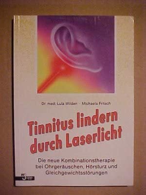 Wilden, Lutz; Fritsch, Michaela Tinnitus lindern durch Laserlicht