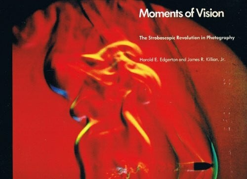 Edgerton, Harold E. Moments of Vision: Stroboscopic Revolution in Photography