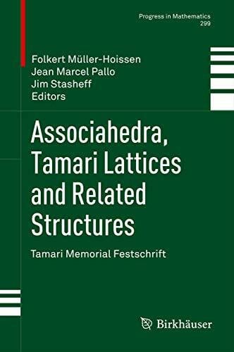 Stasheff, Jim Associahedra, Tamari Lattices and Related Structures: Tamari Memorial Festschrift (Progress in Mathematics, 299, Band 299)