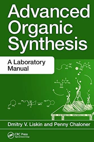 Liskin, Dmitry V. Advanced Organic Synthesis: A Laboratory Manual