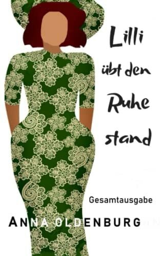 Oldenburg, Anna Lilli übt den Ruhestand. Gesamtausgabe