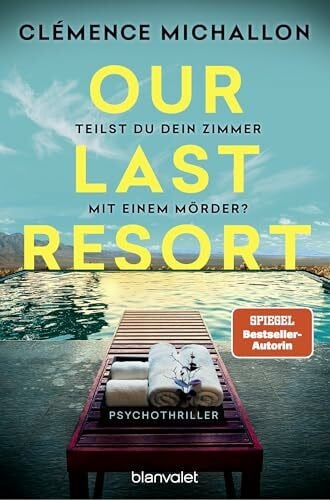 Hofstetter, Urban Our Last Resort - Teilst du dein Zimmer mit einem Mörder?: Psychothriller