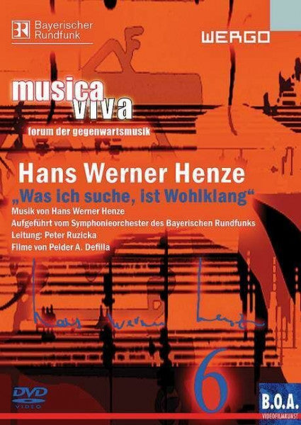Henze, Hans Werner Musica Viva 6 - Hans Werner Henze: Was ich suche, ist Wohlklang