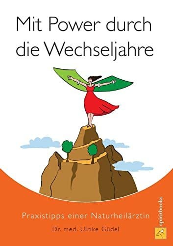 Güdel, Dr. med Ulrike Mit Power durch die Wechseljahre: Praxistipps einer Naturheilärztin