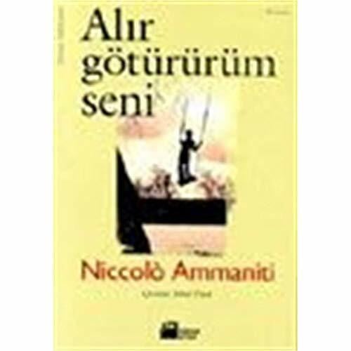 Niccolo Ammaniti ALIR GÖTÜRÜRÜM SENİ