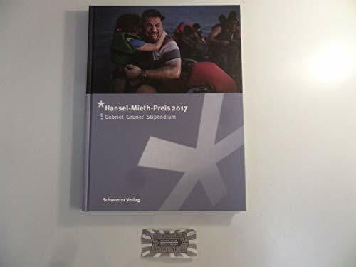 Agentur Zeitenspiegel Hansel-Mieth-Preis 2017: Gabriel-Grüner-Stiftung 2017