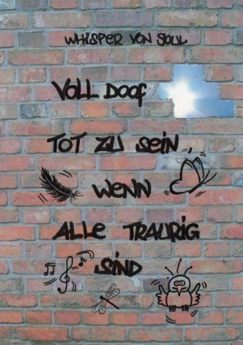 Soul, Whisper von Voll doof tot zu sein, wenn alle traurig sind