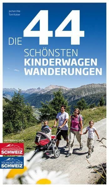 Kaiser, Toni Die 44 schönsten Kinderwagen-Wanderungen