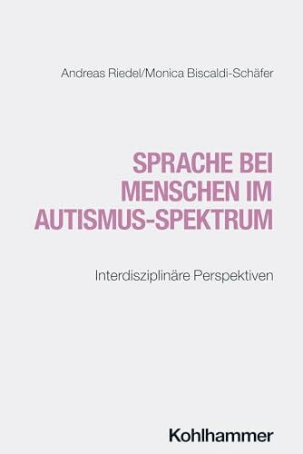 Nandi, Miriam Sprache bei Menschen im Autismus-Spektrum: Interdisziplinäre Perspektiven