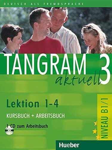 Schümann, Anja Tangram aktuell 3 – Lektion 1–4: Deutsch als Fremdsprache / Kursbuch + Arbeitsbuch mit Audio-CD zum Arbeitsbuch
