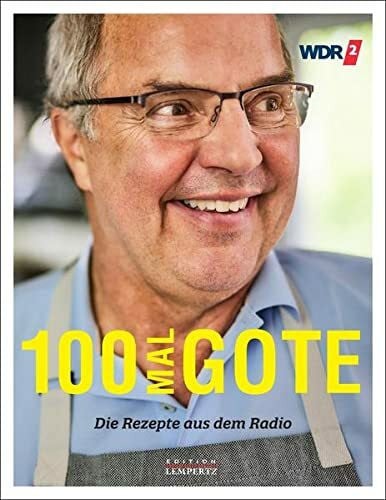 Gote, Helmut 100 Mal Gote: Die Rezepte aus dem Radio