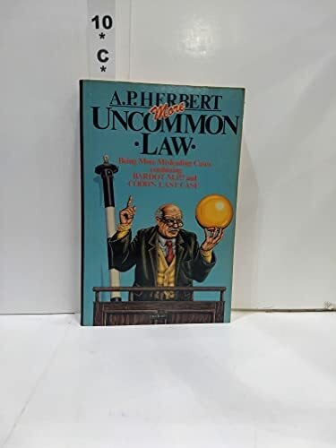 Herbert, A. P. More Uncommon Law
