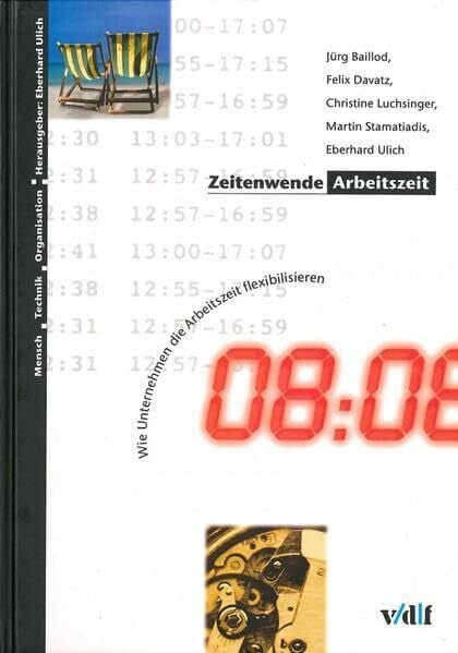 Luchsinger,Chr Zeitenwende Arbeitszeit: Wie Unternehmen die Arbeitszeit flexibilisieren (Mensch - Technik - Organisation)