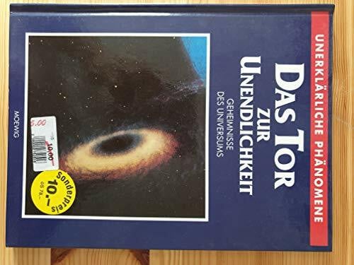 Das Tor zur Unendlichkeit. Unerklärliche Phänomene. Geheimnisse des Universums