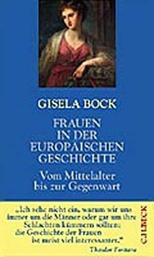 Bock, Gisela Frauen in der europäischen Geschichte: Vom Mittelalter bis zur Gegenwart (Europa bauen)