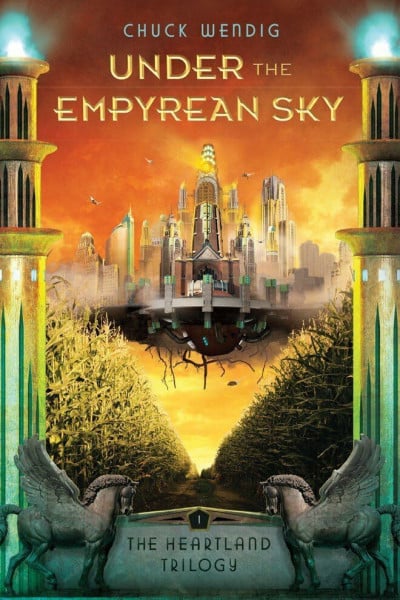 Wendig, Chuck Under the Empyrean Sky (The Heartland Trilogy, Band 1)