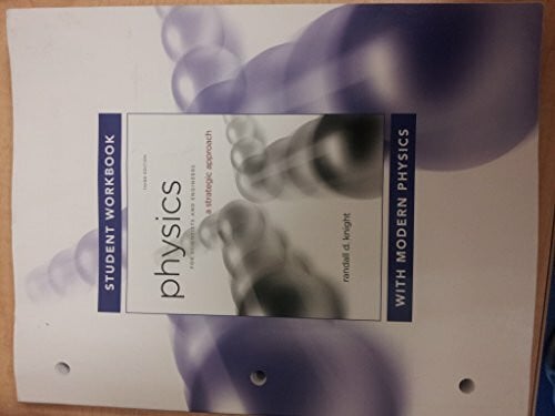 Knight, Randall Student Workbook for Physics for Scientists and Engineers: A Strategic Approach with Modern Physics
