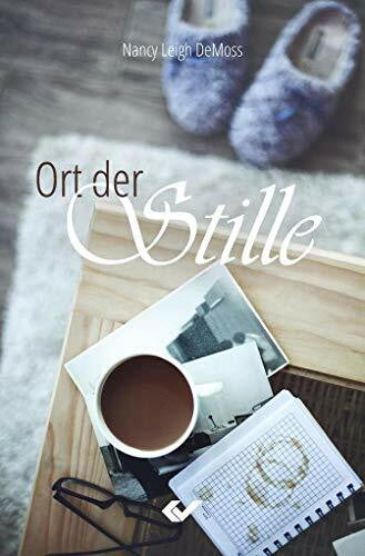 DeMoss-Wolgemuth, Nancy Ort der Stille