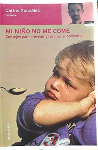 González, Carlos Mi niño no me come (Vivir Mejor)
