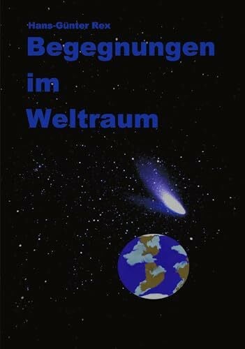Rex, Hans-Günter Begegnungen im Weltraum