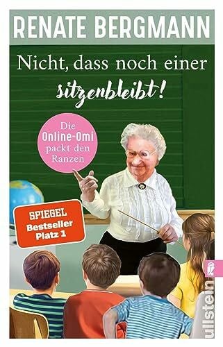 Bergmann Nicht, dass noch einer sitzenbleibt!: Die Online-Omi packt den Ranzen | Der neue Bestseller der Twitter-Omi