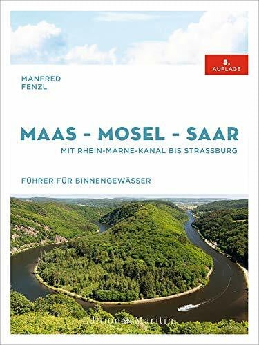 Anna Bunde Maas – Mosel – Saar: Mit Rhein-Marne-Kanal bis Straßburg