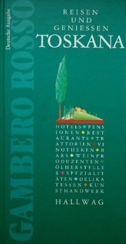 Gambero Rosso Toskana: Reisen und geniessen