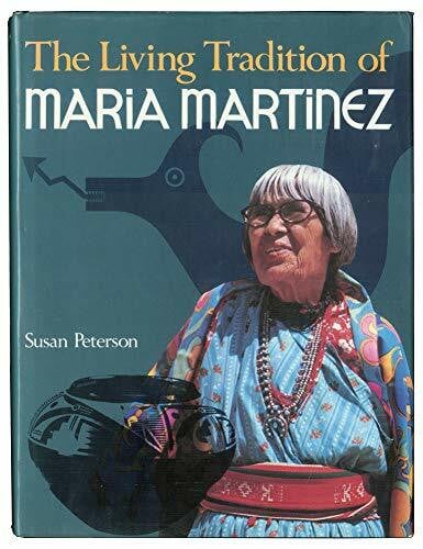 Peterson, Susan Living Tradition of Maria Martinez