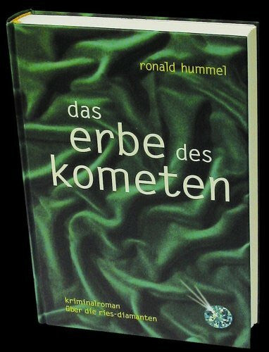 Ronald Hummel Das Erbe des Kometen: Kriminalroman um die Ries-Diamanten