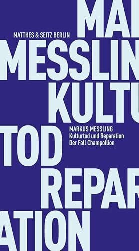 Messling, Markus Kulturtod und Reparation: Der Fall Champollion (Fröhliche Wissenschaft)