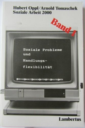 Soziale Probleme und Handlungsflexibilität. Entwürfe für berufliches Handeln. (Bd. 1)