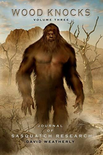 Cutchin, Joshua Wood Knocks Volume 3: Journal of Sasquatch Research