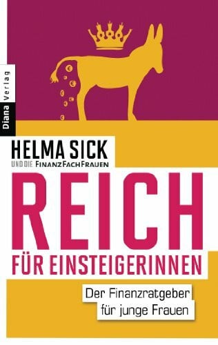 Sick, Helma Reich für Einsteigerinnen: Der Finanzratgeber für junge Frauen