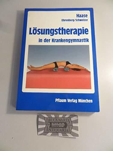 Ehrenberg, Hilla Die Lösungstherapie in der Krankengymnastik (Pflaum Physiotherapie)