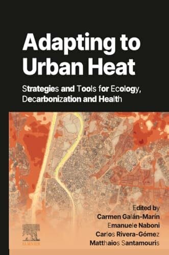 Galán Marín Adapting to Urban Heat:: Strategies and Tools for Ecology, Decarbonization and Health