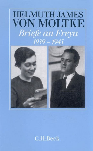 Moltke, Helmuth James von Briefe an Freya 1939 - 1945