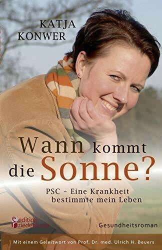 Beuers, Ulrich H. Wann kommt die Sonne? PSC - Eine Krankheit bestimmte mein Leben (erfolgreiche Lebertransplantation)