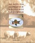 KOCHEN - Thaller Josef und Roland Bauer (Fotos) Das Beste vom Schwäbisch-Hällischen Landschwein