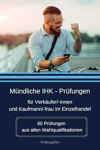 Prüfung2Go Mündliche IHK - Prüfungen für Verkäufer/innen und Kaufmann/-frau im Einzelhandel: 60 Prüfungen aus allen Wahlqualifikationen