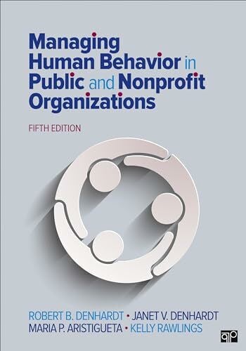 Rawlings, Kelly Campbell Managing Human Behavior in Public and Nonprofit Organizations