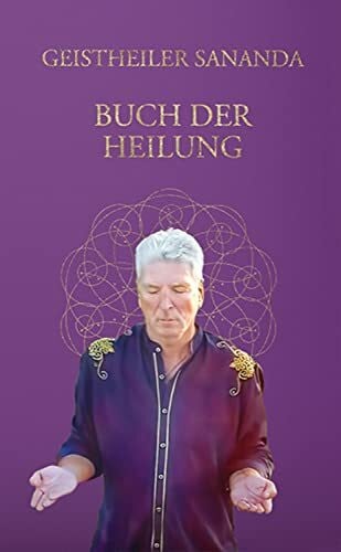 Brecht, Oliver Michael Geistheiler Sananda: Buch der Heilung