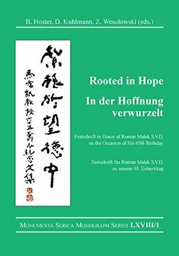 Wesolowski, Zbigniew Rooted in Hope: China - Religion - Christianity / In Der Hoffnung Verwurzelt: China - Religion - Christentum: Festschrift in Honor of / Festschrift ... (Monumenta Serica Monograph, 68, Band 68)